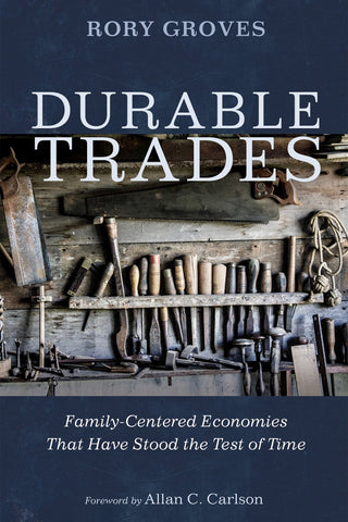 Durable Trades: Family-Centered Economies That Have Stood the Test of Time - Groves, Rory (Paperback)