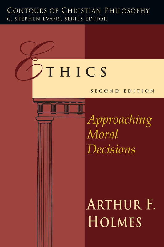 Ethics: Approaching Moral Decisions - Holmes, Arthur F. (Paperback)-Religion - Theology-9780830828036-BookBizCanada