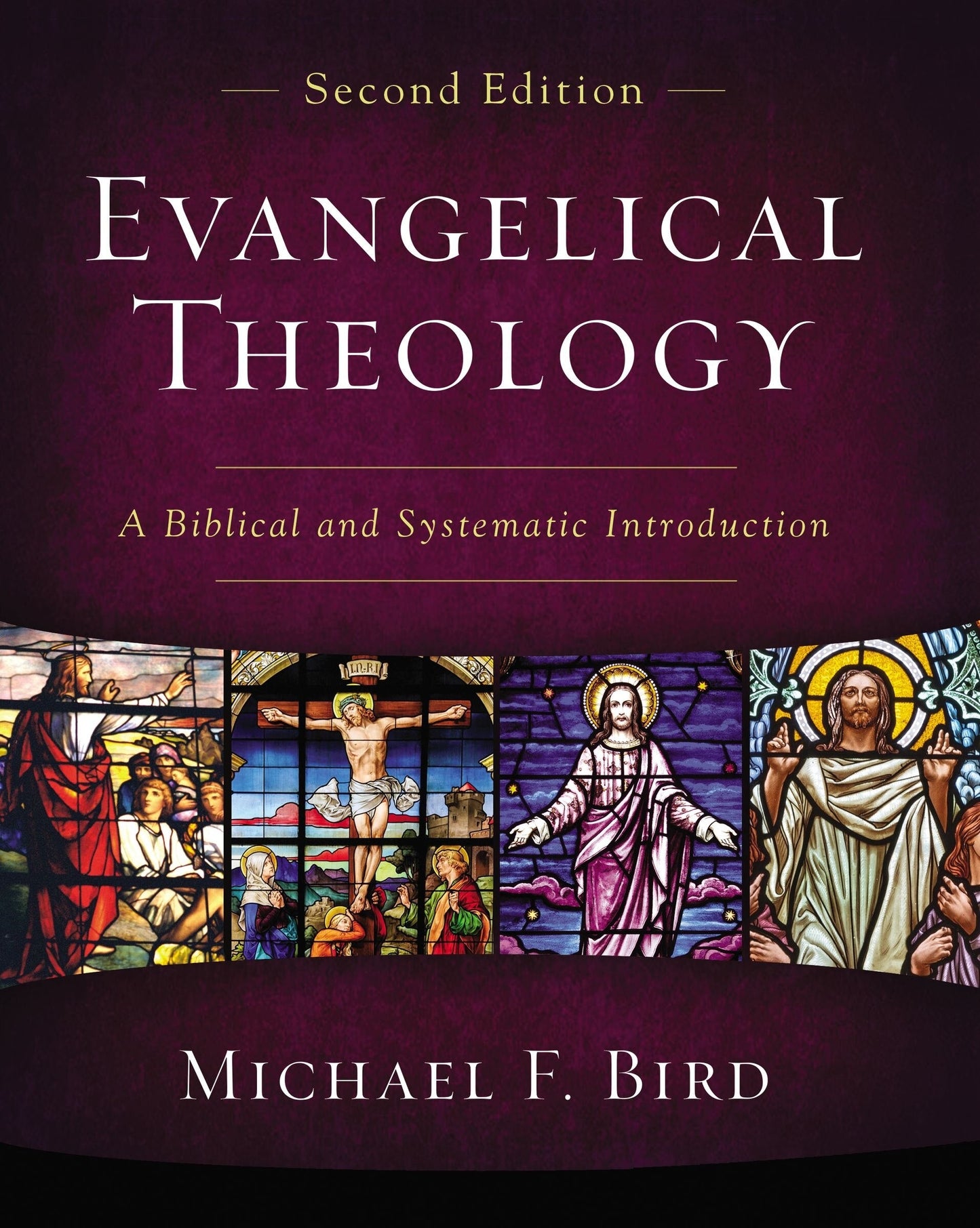 Evangelical Theology, Second Edition: A Biblical and Systematic Introduction - Bird, Michael F. (Hardcover)-Religion - Theology-9780310093978-BookBizCanada