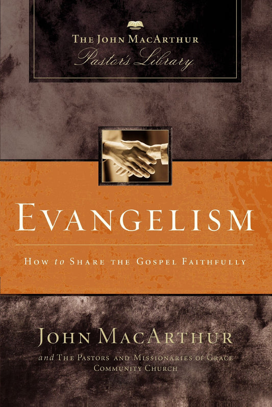 Evangelism: How to Share the Gospel Faithfully - MacArthur, John F. (Paperback)-Religion - Ministry & Pastoral Resources-9780310136699-BookBizCanada