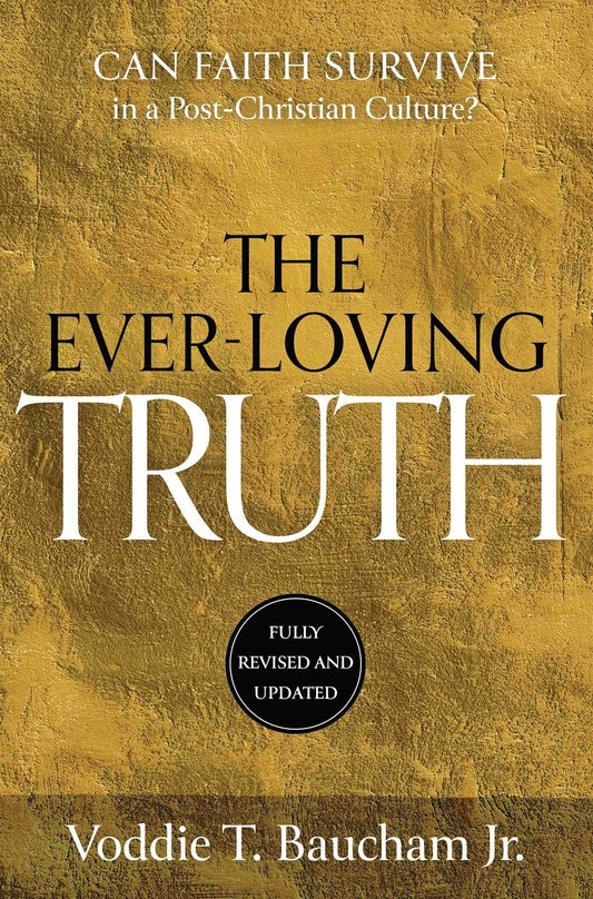 Ever-Loving Truth: Can Faith Thrive in a Post-Christian Culture? - Baucham, Voddie T. (Hardcover)-Religion - Christian Life-9781684514076-BookBizCanada