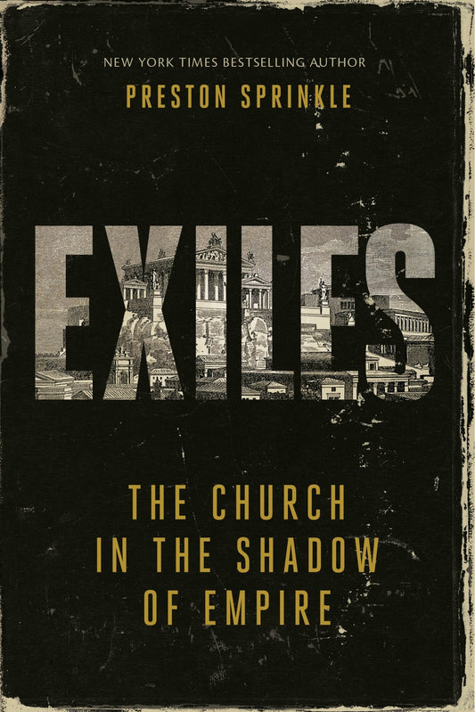 Exiles: The Church in the Shadow of Empire - Sprinkle, Preston M. (Paperback)-Religion - Christian Life-9780830785780-BookBizCanada