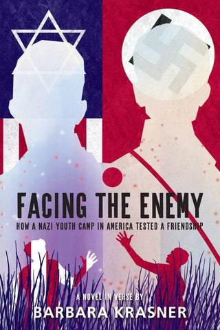 Facing the Enemy: How a Nazi Youth Camp in America Tested a Friendship - Krasner, Barbara (Hardcover)