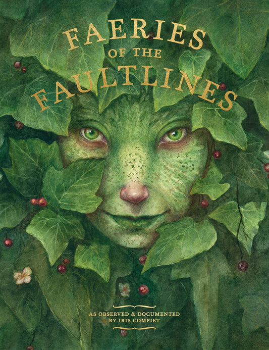 Faeries of the Faultlines: Expanded, Edited Edition - Compiet, Iris (Hardcover)-Fiction - General-9781777081720-BookBizCanada