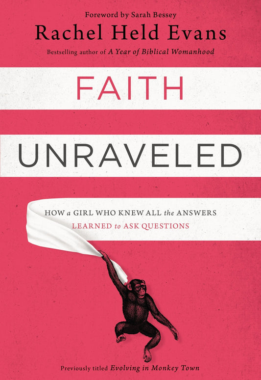 Faith Unraveled: How a Girl Who Knew All the Answers Learned to Ask Questions - Evans, Rachel Held (Paperback)-Religion - Inspirational/Spirituality-9780310339168-BookBizCanada