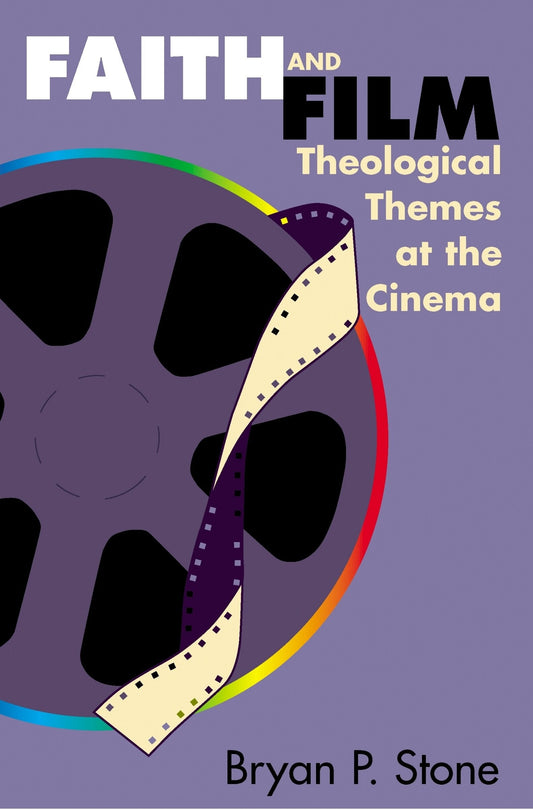 Faith and Film: Theological Themes at the Cinema - Stone, Bryan P. (Paperback)-Religion - Theology-9780827210271-BookBizCanada