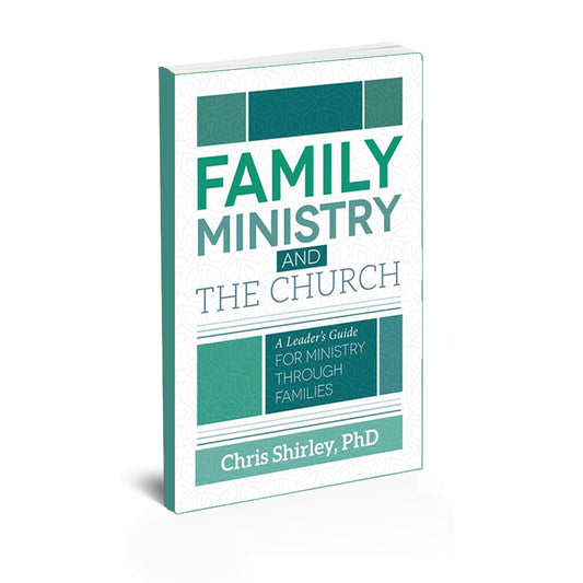 Family Ministry and The Church: A Leader's Guide For Ministry Through Families - Shirley, Chris (Paperback)-Religion - Theology-9780892654727-BookBizCanada