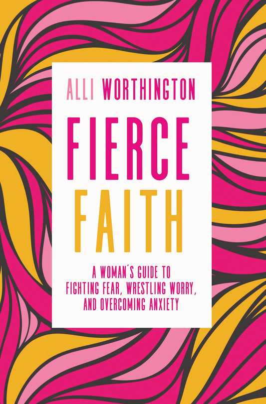 Fierce Faith: A Woman's Guide to Fighting Fear, Wrestling Worry, and Overcoming Anxiety - Worthington, Alli (Paperback)-Religion - Inspirational/Spirituality-9780310342250-BookBizCanada