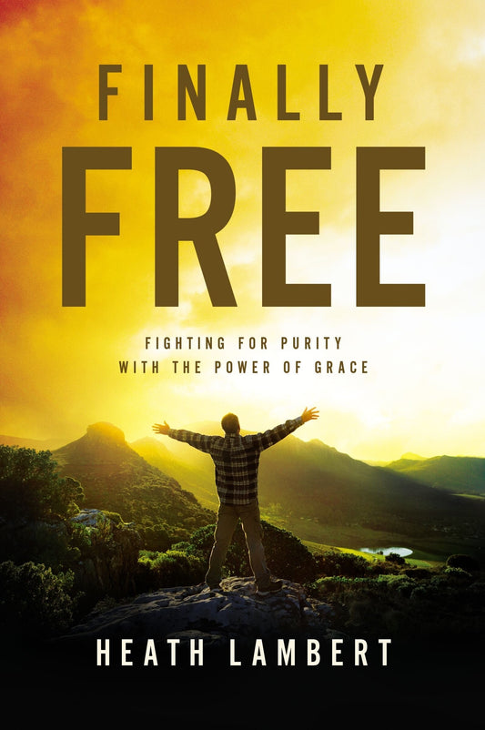 Finally Free: Fighting for Purity with the Power of Grace - Lambert, Heath (Paperback)-Religion - Ministry & Pastoral Resources-9780310499237-BookBizCanada