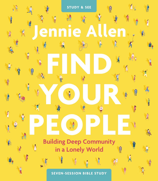 Find Your People Bible Study Guide Plus Streaming Video: Building Deep Community in a Lonely World - Allen, Jennie (Paperback)-Religion - Christian Life-9780310134664-BookBizCanada