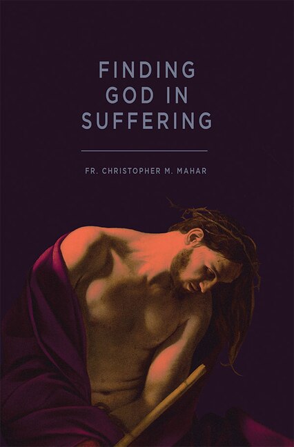 Finding God in Suffering - Mahar, Christopher (Paperback)-9780819827562-BookBizCanada