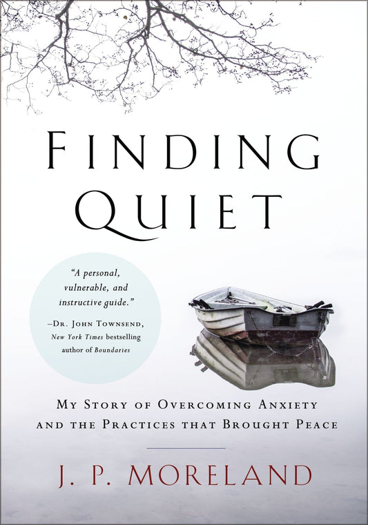 Finding Quiet: My Story of Overcoming Anxiety and the Practices That Brought Peace - Moreland, J. P. (Paperback)-Psychology-9780310597209-BookBizCanada