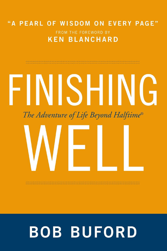 Finishing Well: The Adventure of Life Beyond Halftime - Buford, Bob P. (Paperback)-Religion - Christian Life-9780310330707-BookBizCanada