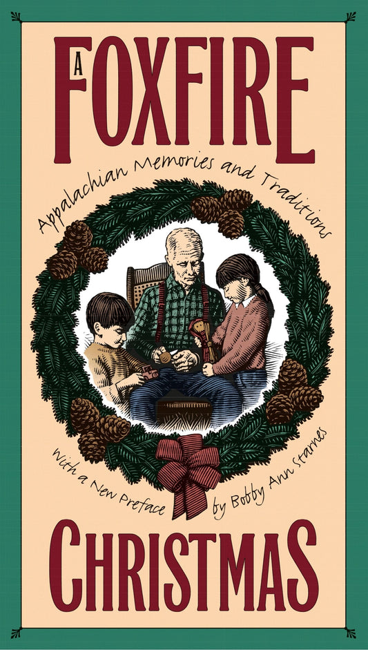 Foxfire Christmas: Appalachian Memories and Traditions - Wigginton, Eliot (Paperback)-Nature-9780807846186-BookBizCanada