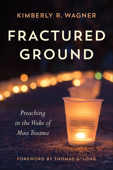 Fractured Ground: Preaching in the Wake of Mass Trauma - Wagner, Kimberly R. (Paperback)-Religion - Church Music-9780664267841-BookBizCanada