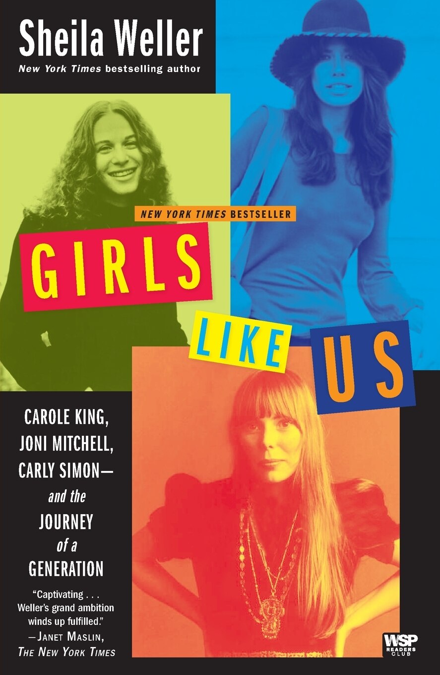 Girls Like Us: Carole King, Joni Mitchell, Carly Simon-And the Journey of a Generation - Weller, Sheila (Paperback)-Biography / Autobiography-9780743491488-BookBizCanada