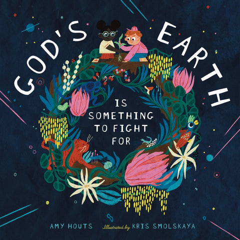 God's Earth Is Something to Fight for - Houts, Amy (Hardcover)