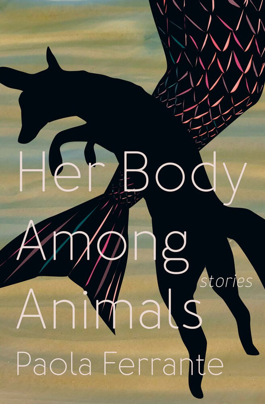 Her Body Among Animals - Ferrante, Paola (Paperback)-Fiction - General-9781771668385-BookBizCanada