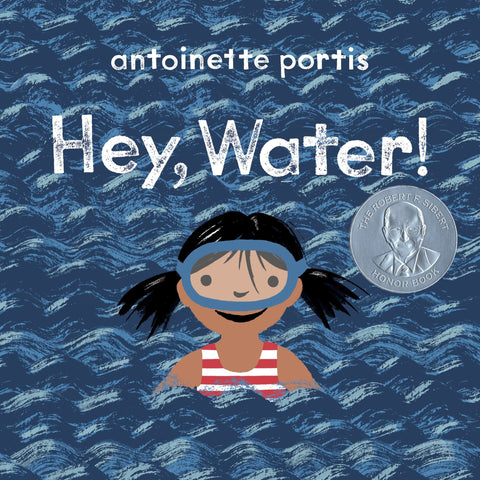 Hey, Water! - Portis, Antoinette (Hardcover)