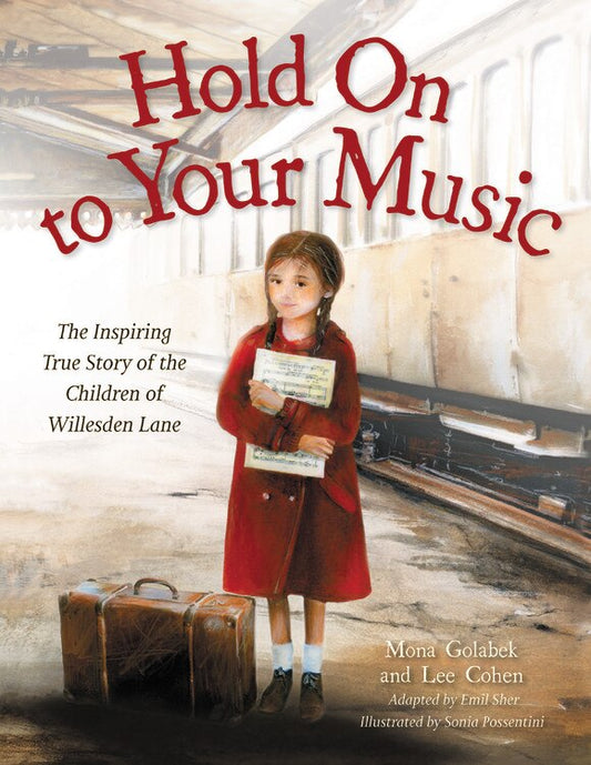 Hold on to Your Music: The Inspiring True Story of the Children of Willesden Lane - Golabek, Mona (Hardcover)-Children's Books/Ages 4-8 Nonfiction-9780316463133-BookBizCanada