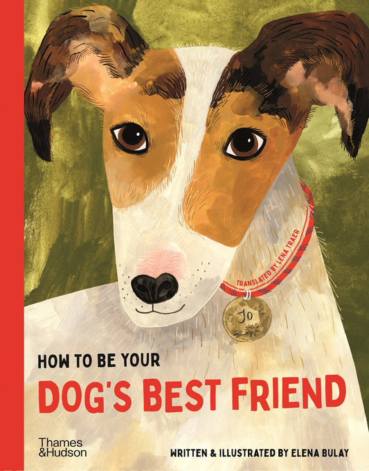 How to Be Your Dog's Best Friend - Bulay, Elena (Hardcover)-Children's Books/Ages 9-12 Nonfiction-9780500653296-BookBizCanada