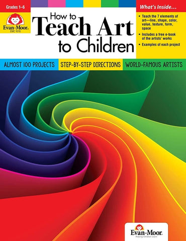 How to Teach Art to Children, Grade 1 - 6 Teacher Resource - Evan-Moor Corporation (Paperback)