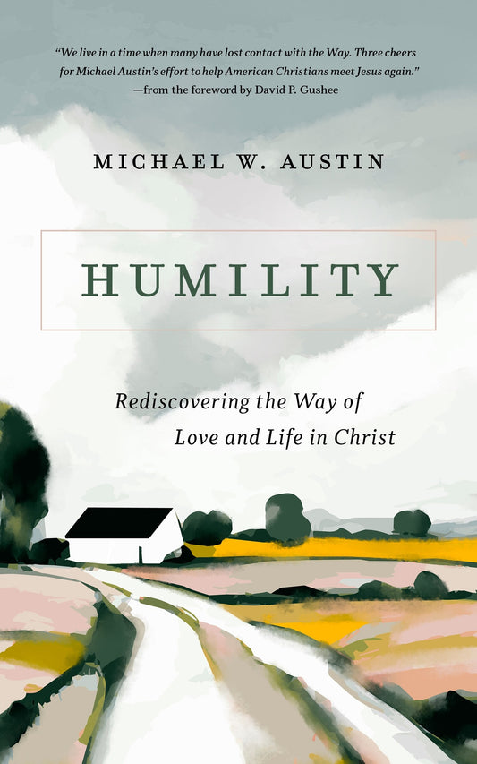 Humility: Rediscovering the Way of Love and Life in Christ - Austin, Michael W. (Paperback)-Religion - Theology-9780802882103-BookBizCanada