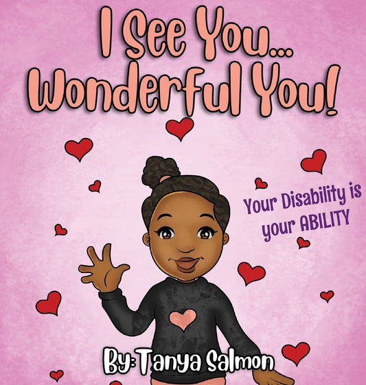 I See You...Wonderful You!: Your Disability is your ABILITY - Salmon, Tanya (Hardcover)-Children's Books/Ages 9-12 Nonfiction-9781739000806-BookBizCanada