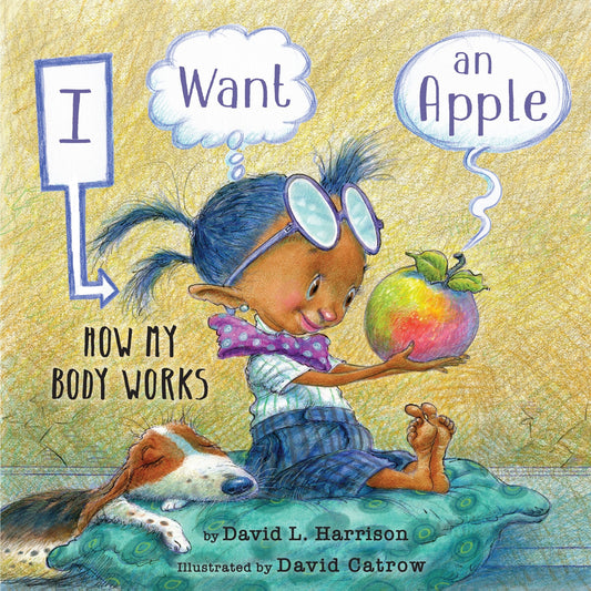 I Want an Apple: How My Body Works - Harrison, David L. (Hardcover)-Children's Books/Ages 4-8 Nonfiction-9780823441044-BookBizCanada