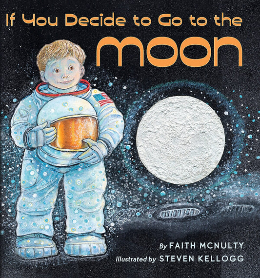 If You Decide to Go to the Moon - McNulty, Faith (Hardcover)-Children's Books/Ages 4-8 Nonfiction-9780590483599-BookBizCanada