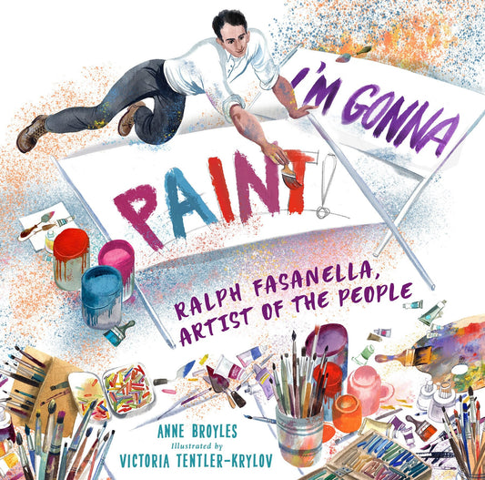 I'm Gonna Paint: Ralph Fasanella, Artist of the People - Broyles, Anne (Hardcover)-Children's Books/Ages 4-8 Nonfiction-9780823450060-BookBizCanada