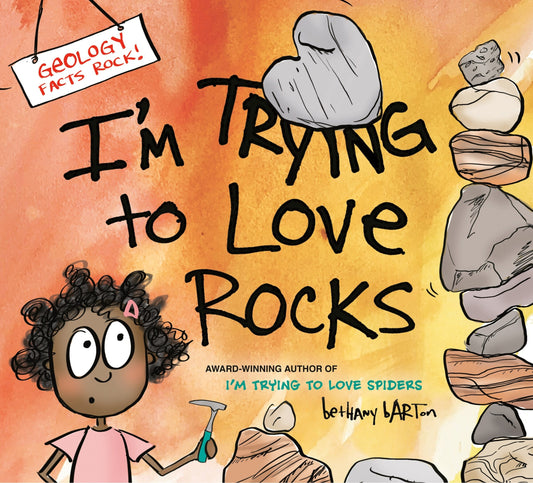 I'm Trying to Love Rocks - Barton, Bethany (Hardcover)-Children's Books/Ages 4-8 Nonfiction-9780451480958-BookBizCanada