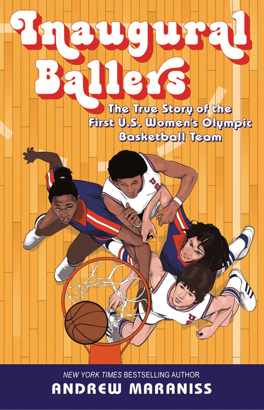 Inaugural Ballers: The True Story of the First Us Women's Olympic Basketball Team - Maraniss, Andrew (Hardcover)-Young Adult Misc. Nonfiction-9780593351246-BookBizCanada