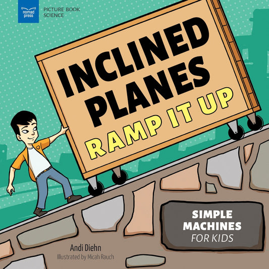 Inclined Planes Ramp It Up: Simple Machines for Kids - Diehn, Andi (Hardcover)-Children's Books/Ages 4-8 Nonfiction-9781647410995-BookBizCanada