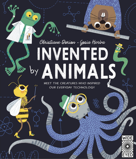 Invented by Animals: Meet the Creatures Who Inspired Our Everyday Technology - Dorion, Christiane (Hardcover)-Children's Books/Ages 9-12 Nonfiction-9780711260672-BookBizCanada