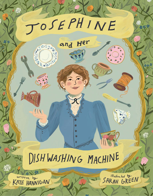 Josephine and Her Dishwashing Machine: Josephine Cochrane's Bright Invention Makes a Splash - Hannigan, Kate (Hardcover)-Children's Books/Ages 9-12 Nonfiction-9781635926217-BookBizCanada