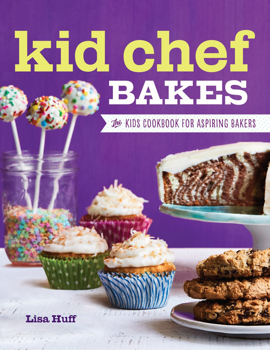 Kid Chef Bakes: The Kids Cookbook for Aspiring Bakers - Huff, Lisa (Hardcover)-Children's Books/Ages 9-12 Nonfiction-9781638788201-BookBizCanada