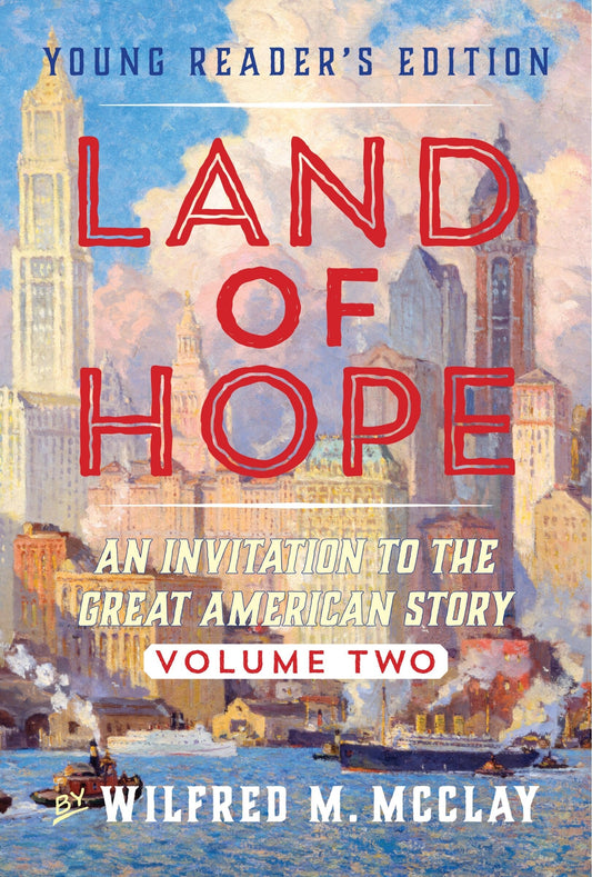 Land of Hope Young Reader's Edition: An Invitation to the Great American Story (Young Readers Edition, Volume 2) - McClay, Wilfred M. (Paperback)-Children's Books/Ages 9-12 Nonfiction-9781641772709-BookBizCanada