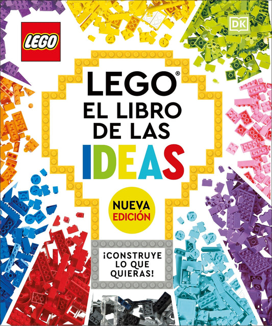 Lego: El Libro de Las Ideas (Nueva Edicion) (the Lego Ideas Book, New Edition): Con Modelos Nuevos ¡Construye Lo Que Quieras! - Dk (Hardcover)-Children's Books/Ages 9-12 Nonfiction-9780744064636-BookBizCanada