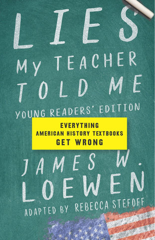 Lies My Teacher Told Me: Everything American History Textbooks Get Wrong - Loewen, James W. (Hardcover)