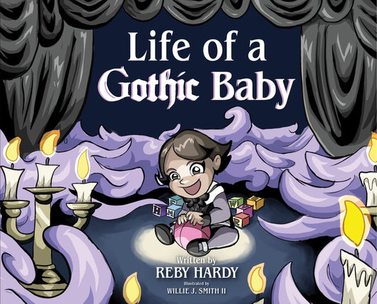 Life of a Gothic Baby - Hardy, Reby (Hardcover)-Children's Books/Ages 4-8 Nonfiction-9781637559048-BookBizCanada