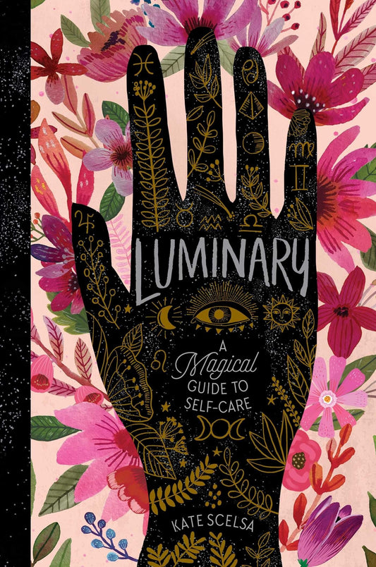 Luminary: A Magical Guide to Self-Care - Scelsa, Kate (Hardcover)-Young Adult Misc. Nonfiction-9781665902342-BookBizCanada