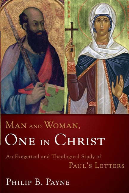 Man and Woman, One in Christ: An Exegetical and Theological Study of Paul's Letters - Payne, Philip Barton (Paperback)-Religion - Theology-9780310219880-BookBizCanada