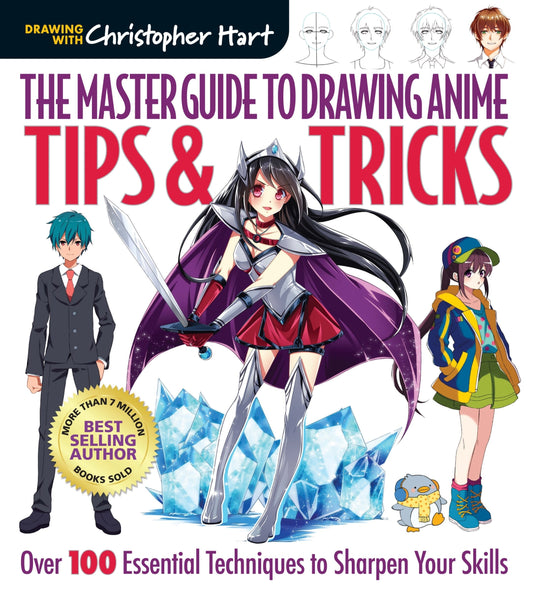 Master Guide to Drawing Anime: Tips & Tricks: Over 100 Essential Techniques to Sharpen Your Skills - Hart, Christopher (Paperback)-Young Adult Misc. Nonfiction-9781640210233-BookBizCanada