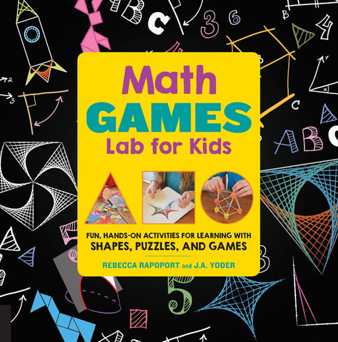 Math Games Lab for Kids: 24 Fun, Hands-On Activities for Learning with Shapes, Puzzles, and Games - Rapoport, Rebecca (Paperback)