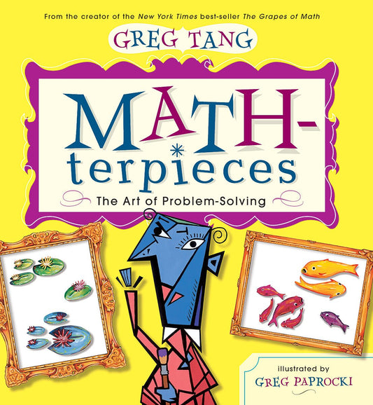 Math-Terpieces: The Art of Problem-Solving - Tang, Greg (Hardcover)-Children's Books/Ages 9-12 Nonfiction-9780439443883-BookBizCanada