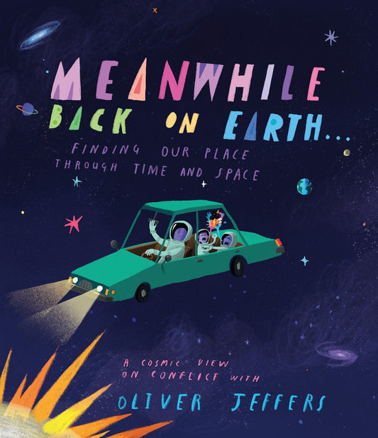 Meanwhile Back on Earth . . .: Finding Our Place Through Time and Space - Jeffers, Oliver (Hardcover)-Children's Books/Ages 4-8 Nonfiction-9780593621523-BookBizCanada