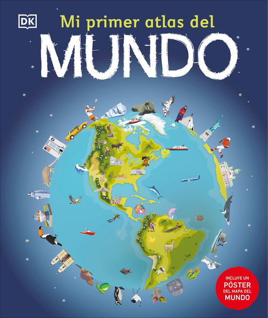 Mi Primer Atlas del Mundo (Children's Illustrated Atlas) - Dk (Hardcover)-Children's Books/Ages 9-12 Nonfiction-9780744089141-BookBizCanada