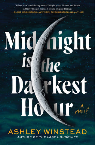 Midnight Is the Darkest Hour - Winstead, Ashley (Hardcover)