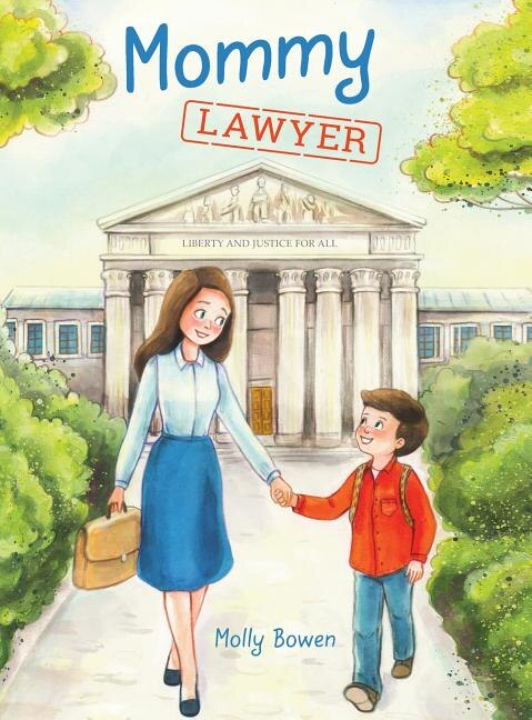 Mommy Lawyer - Bowen, Molly (Hardcover)-Children's Books/Ages 4-8 Nonfiction-9780578403175-BookBizCanada